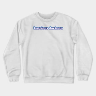 Luscious Jackson Crewneck Sweatshirt